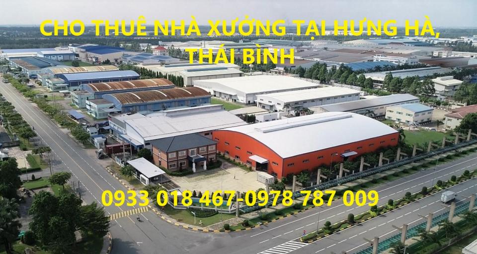 Cho thuê nhà xưởng tại hưng hà, thái bình. Gọi ngay có liền 0933 018 467-0978 787 009-2-4